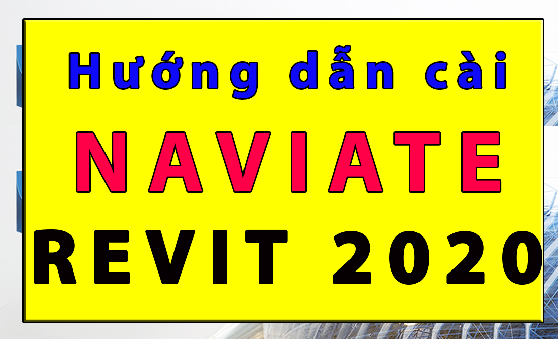 huong-dan-cai-naviate-revit-2020